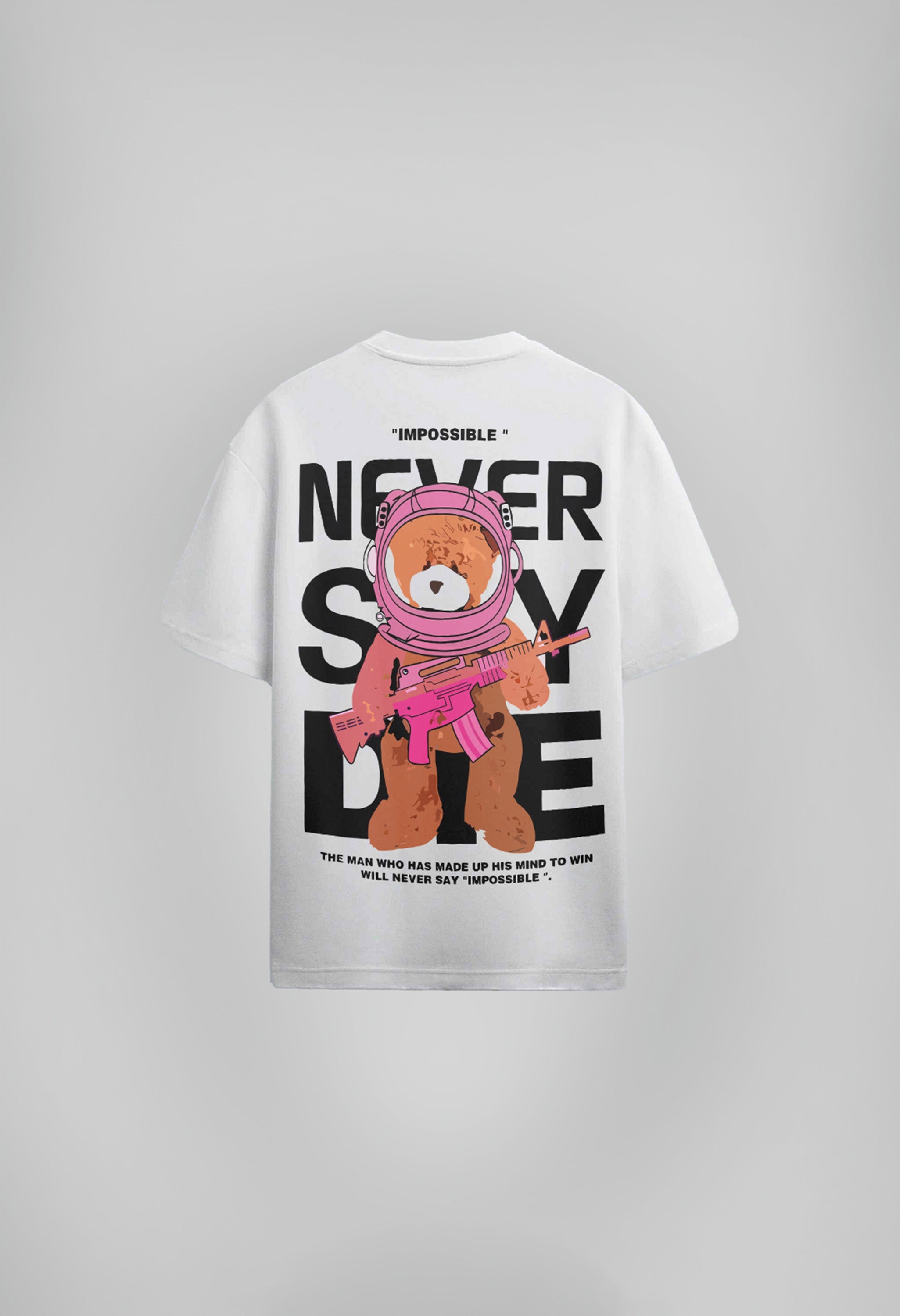 Never Say Die Printed White Oversized T-Shirt By Offmint